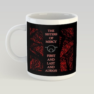 Sisters of Mercy 11oz Coffee Mug Andrew Eldritch Patricia Morrison Wayne Hussey Southern Death Cult The Cult Bauhaus The Damned Post Punk