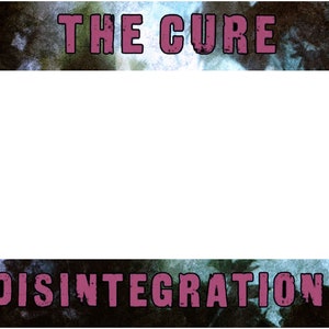 The Cure "Disintegration" License Plate Frame Custom Full Color New Order Bauhaus Siouxsie Ian Curtis Sisters of Mercy Depeche Mode