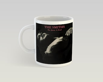 The Smiths The Queen is Dead 11oz Coffee Mug Johnny Marr The Cult Bauhaus The Damned Post Punk Siouxsie and the Banshees Morrissey