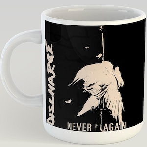 Discharge Never Again 11oz Coffee Mug Motorhead GISM GBH Gauze Anti Cimex Inepsy Gasmask Punk Hardcore Thrash Crust D-Beat