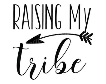 Raising My Tribe Svg Dxf Png Eps Cut File Mama Mom Mother's Day Aztec Boho Bohemian SVG Clipart Svg Dxf Eps Png Silhouette Cricut Cut File