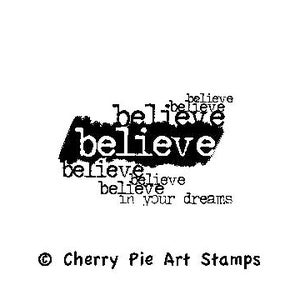 BELIEVE in your DREAMS - CLING rubber stamp by Cherry Pie G223