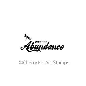 Verwacht overvloed, zeggende -CLING RuBBer STAMP door Cherry Pie D136