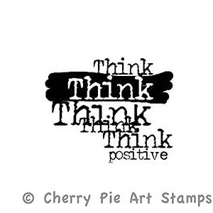 THINK POSITIVE - Cling Stamp von Cherry Pie Art Stamps G224