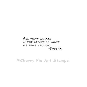 Buddha's Saying - Tutto ciò che siamo CLiNG RuBBer STaMP di Cherry Pie D155