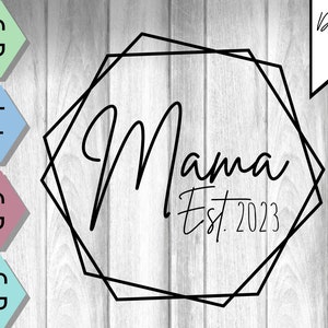 Mama Est 2023 svg, Mama svg, Mama Shirt Svg, Mom Life svg, Pregnancy Reveal 2023 svg, Maternity svg, Popular Svg, New Mom Svg, New Mom 2023