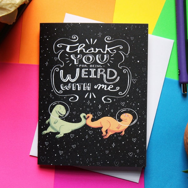 Thank You for Being Weird with Me Greeting Card
