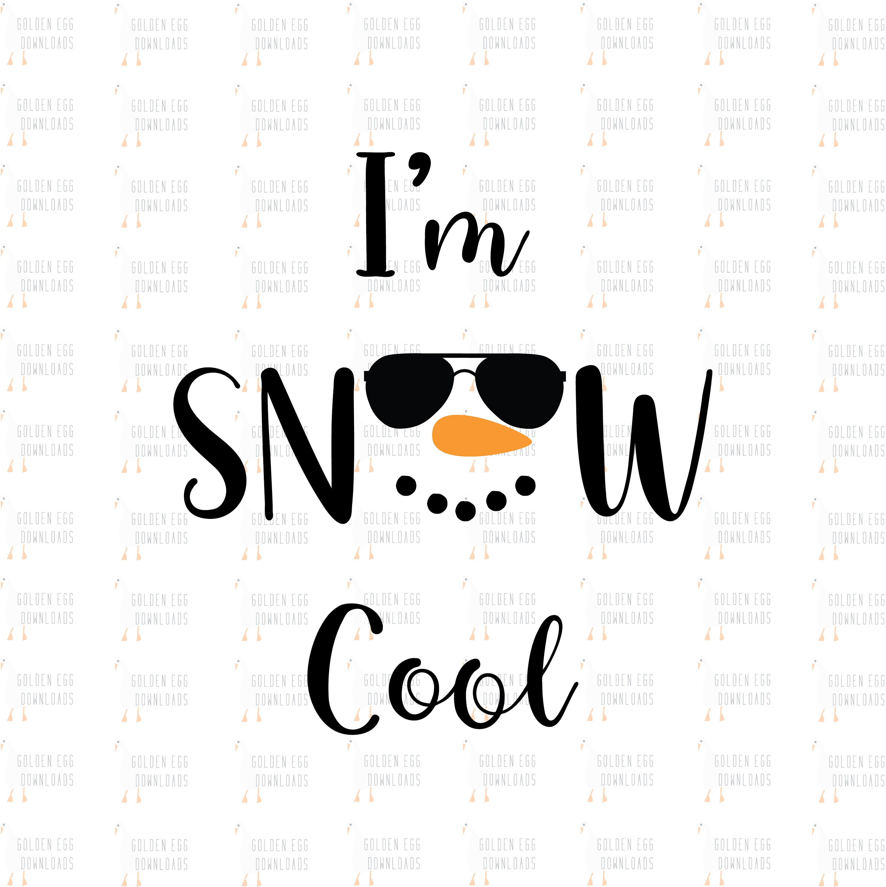 Download I M Snow Cool Svg Cute Snowman Svg Baby Christmas Etsy