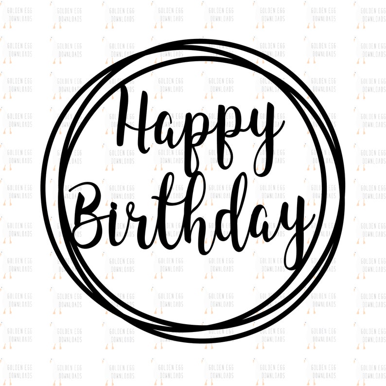 Download Birthday Jpeg Png Happy Birthday Svg Happy Birthday Cake Topper Design Birthday Cut File Dxf Eps Happy Birthday Circle Clip Art Art Collectibles Bookanyexpert Com