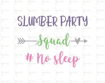 Slumber Party Squad SVG, Slumber Party Shirt, Sleepover Party SVG, No Sleep Squad, Silhouette, Slumber Party Transfer, Slumber Party Clipart