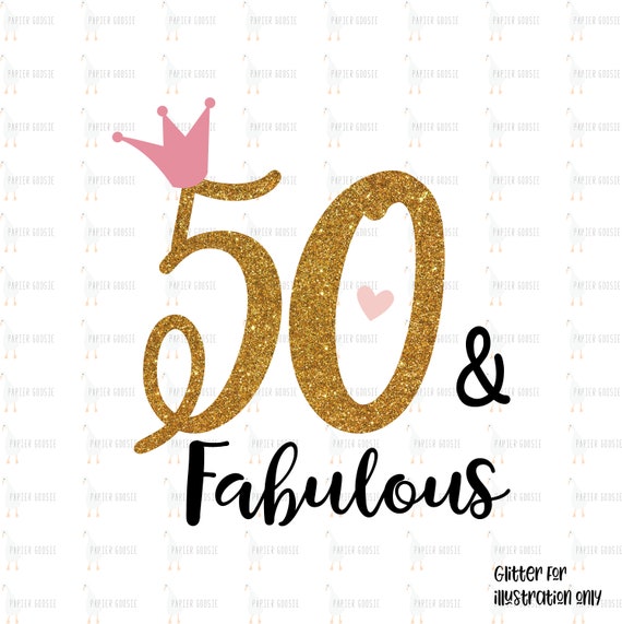 Download 50 & Fabulous SVG 50th Birthday SVG Birthday Party SVG 50 ...