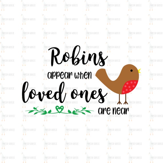 Download Robins Appear When Loved Ones Are Near Svg Robin Svg Etsy
