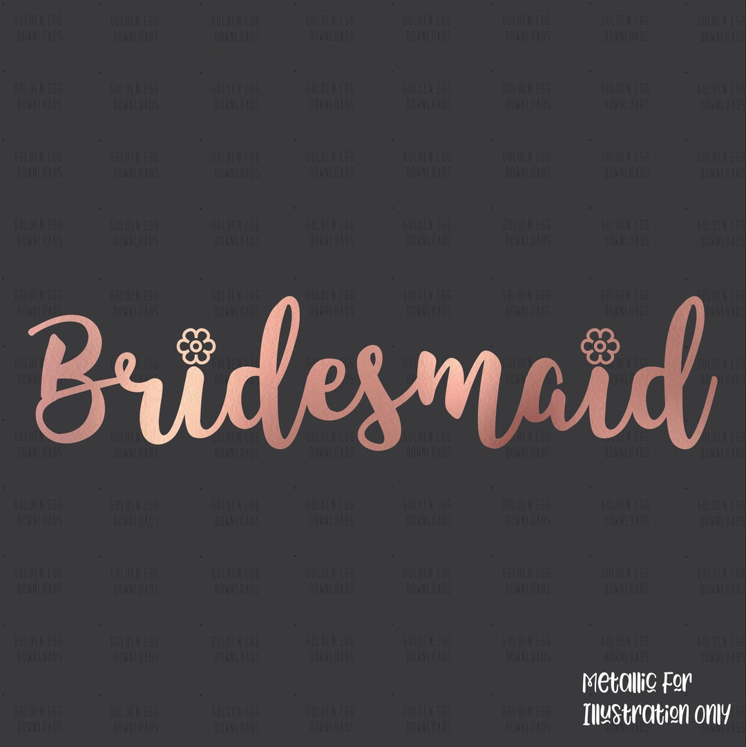 Bridesmaid SVG, Instant Download, Wedding SVG, Bridesmaid Cut File