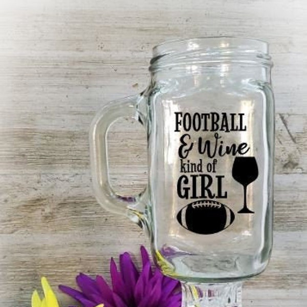 Football and Wine, Redneck Wine Glass, Hillbilly Wine Glass, Mason Jar Wine Glass, Mason Jar Glass, Mason Jar, Farmhouse Kitchen