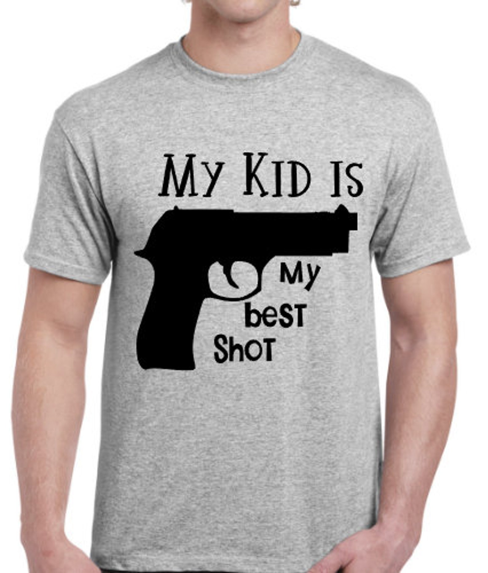 Best Shot Gun Shirt Gun Shirts for Men My Kid is My Best Etsy