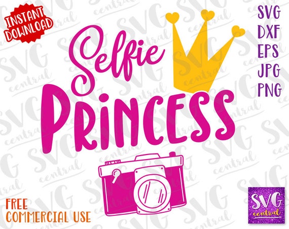 Download Free Selfie Princess Svg Princess Svg Crown Svg Iron On Svg Etsy SVG Cut Files