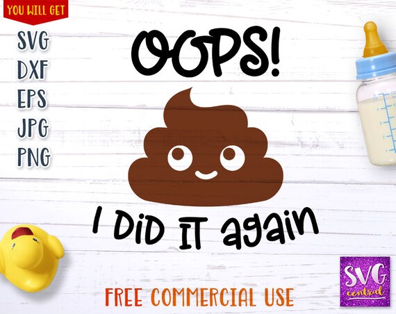 Oops I Did It Again Poo Svg Poo Onesie Cute Poo Funny Poo Etsy
