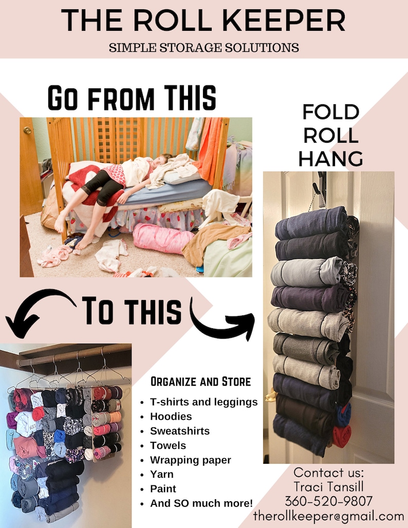 May include: A white and pink bedroom with a messy bed and clothes on the floor. The image shows a before and after of how to organize clothes using a rolling clothes rack. The rack is made of wood and has a metal bar for hanging clothes. The rack is filled with rolled up clothes. The text on the image reads "The Roll Keeper Simple Storage Solutions Go From This To This Organize and Store T-shirts and leggings Hoodies Sweatshirts Towels Wrapping paper Yarn Paint And SO much more! Fold Roll Hang Contact us: Traci Tansill 360-520-9807 therollkeeper@gmail.com"