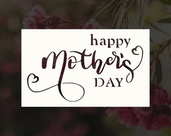 Happy Mother's Day Reusable Stencil (Many Sizes)
