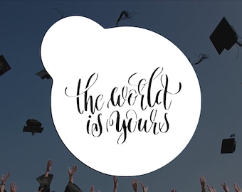 The World is Yours Reusable Stencil (Many Sizes)