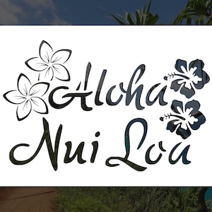 May include: Black and white graphic design with the text "Aloha Nui Loa" surrounded by stylized flowers.