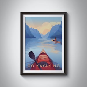 Go Kayaking Print, Travel Poster, Canoeing, Adventure, Kayaker Gift, Wall Art Decor, Hiking, National Park, Painting, Nature Poster, SUP