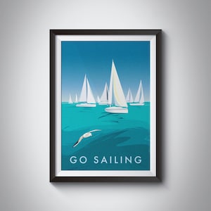 Go Sailing Print, Sailing Wall Art, Outdoor Adventure, Sailor Gift, Vintage Travel Poster, Boating Illustration, Boats, Framed Print, Retro