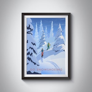Go Snowshoeing Art Print, Travel Poster, Mountain Wall Art, Forests, Snow Walking, Hiking, Wildlife, Nature, Skiing, Winter Forest, Scandi