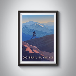 Go Trail Running Print, Travel Poster, Outdoor Adventure, Hobbies, Gift for Trail Runner, Wild Swimming, Mountaineering, Marathon, Triathlon