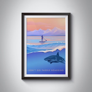 Don&#39;t Go Paddle Boarding, Stand up Paddleboarding Travel Poster, Outdoor Adventure, Gift for Paddleboarder, SUPing, Funny Paddle Board Art