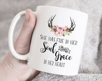 She Has Fire In Her Soul And Grace In Her Heart mug, coffee mug, Deer Antler Mug, Gift for Mom, Quote Mug, Coffee, Tea, Soul and Grace Mug
