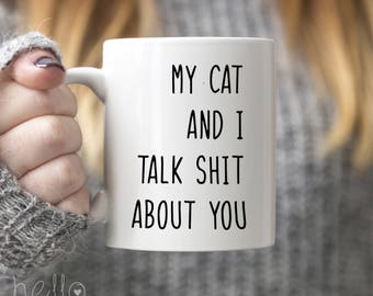 Kaffee-Liebhaber-Becher Katze ~ meine Katze und ich sprechen Shit About You ~ Kitty Cat-Geschenk für sie ~ Katze-Becher - Tasse Kaffee ~ Tee Tasse _ Katze Becher Geschenk unter 20