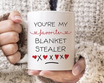 Funny Love Mug for wife husband girlfriend boyfriend sweetheart, Favorite Blanket Stealer, Anniversary Gift, Birthday Gift, Love coffee mug