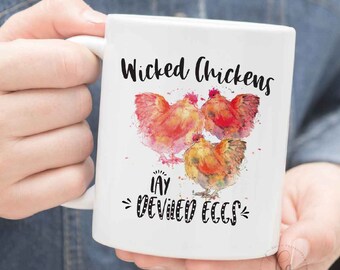 Wicked Chickens Lay Deviled Eggs Coffee Mug ~ Farm Life ~ Southern Style ~ Funny Mug ~ Gift for Mom Her Girlfriend ~ Novelty Mug ~ Chicks
