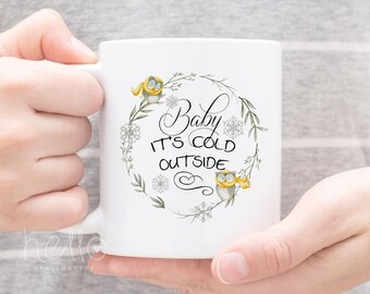 Baby It's Cold Outside coffee mug, Winter mug, Cute Mug, Gift for wife, Camping Mug, Owl gift mug, snowflake mug, snow mug, mug for cabin