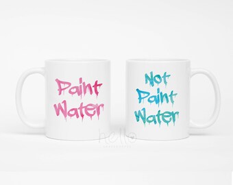 Coffee Mugs for Painter Crafter Artist ~ Paint Water and Not Paint Water ~ Funny Mug Gift ~ Creative gift idea ~ Paintbrush Organizer - Tea