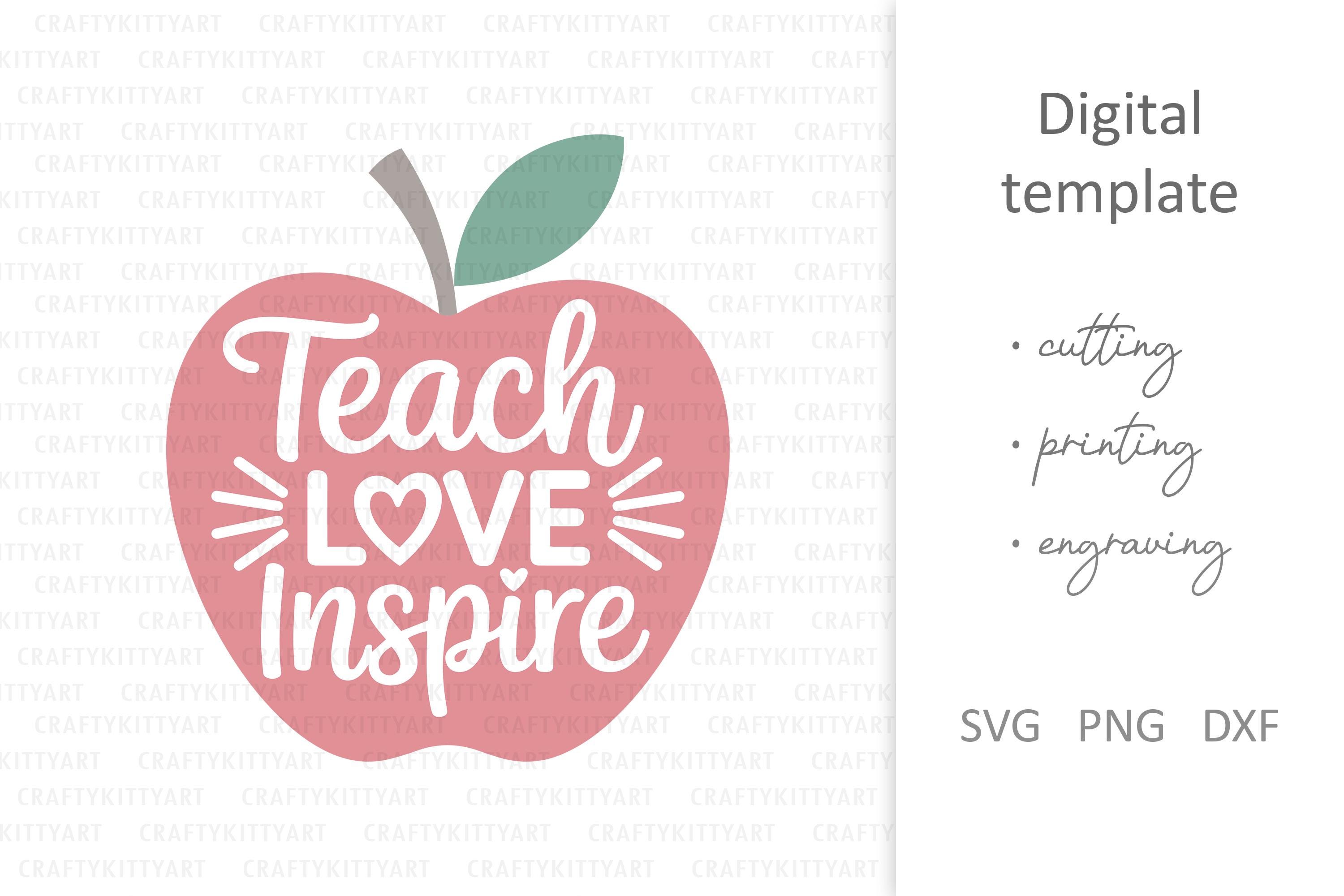 Teach Love Inspire Svg. Digital SVG PNG DXF Cut Files, Cricut ...