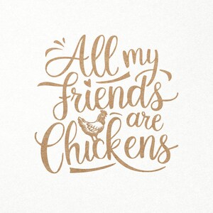 Alle meine Freunde sind Hühner svg. Lustiges Huhn svg. Coop-Svg. Digitale SVG PNG DXF Cricut/Silhouette Dateien. Leben auf dem Bauernhof / Bauernhaus / Rustikal
