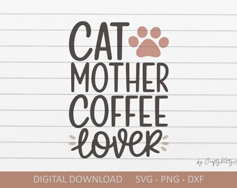 Mamma gatta amante del caffè. Mamma gatta Svg. File digitali SVG PNG DXF, file di taglio Cricut Silhouette. Citazione carina per amante dei gatti per tazza, maglietta, sublimazione.