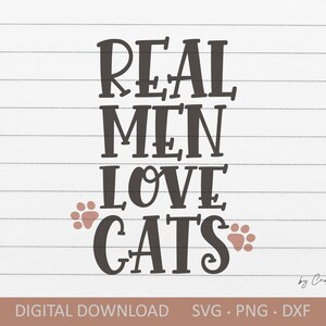 Echte mannen houden van katten Svg. Bont papa. Kattenpoten. Digitale SVG PNG DXF, Cricut Silhouette gesneden bestanden. Kattenliefhebbercitaat voor mok, shirt, sublimatie.