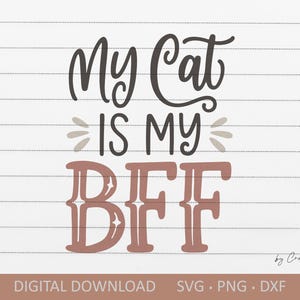Meine Katze ist meine beste Freundin. Meine Katze ist meine Bestie. Digitale SVG PNG DXF, Cricut Silhouette Dateien geschnitten. Niedliches Katzenzitat für Tasse, Shirt, Sublimation.