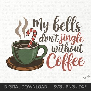Mes cloches ne sonnent pas sans Svg de café. Numérique SVG PNG DXF, fichiers de découpe Cricut Silhouette. Citation Coffee addict pour chemise, sublimation.