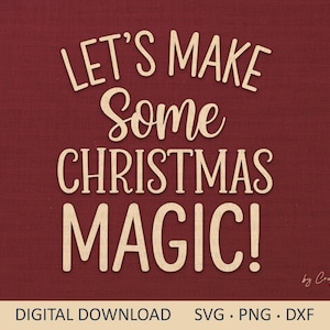 Let's make some Christmas magic Svg. Digital SVG PNG DXF, Cricut Silhouette cutting files. Cute winter quote for mug, shirt, sublimation.