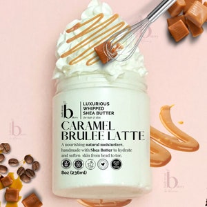 Caramel Brulee Body Butter Whipped Shea Butter Moisturizing Body Lotion for Self Care Body Cream for Fall and Winter