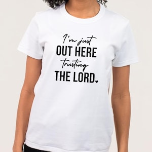 Trusting The Lord T-Shirt, T Shirt, tshirt, graphic t shirt