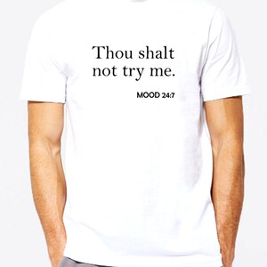 Thou Shalt Not Try Me T-Shirt | T-shirt | tees | tops | graphic t-shirt | try me shirt | shirt | Thou shalt no try me