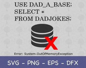 Puede incluir: Un icono de base de datos negro con una X roja sobre él. El texto "USE DAD_A_BASE; SELECT * FROM DADJOKES;" está por encima del icono. El texto "Error: System.OutOfMemoryException" está debajo del icono. El texto "SVG - PNG - EPS - DFX" está en la parte inferior de la imagen.
