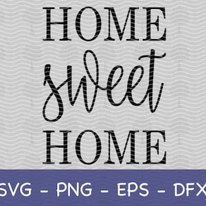 Home Sweet Home SVG, Home Sweet Home SVG bestand, Home Sweet Home SVG Bestand voor Cricut, Home Sweet Home png, Home svg Quote