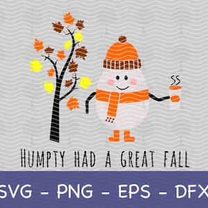 May include: A cartoon snowman wearing a brown and orange hat and scarf, holding a cup of coffee. The snowman is standing in front of a tree with orange, yellow, and brown leaves. The text "Humpty Had A Great Fall" is written below the snowman.