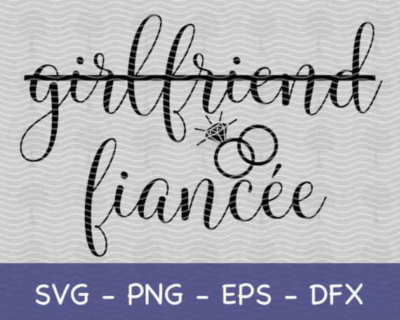 Fiancee SVG, Girlfriend Fiancee SVG, Fiancee Gift, Engagement SVG, Future Wife svg, Future Bride svg, Future Mrs svg, Proposal svg